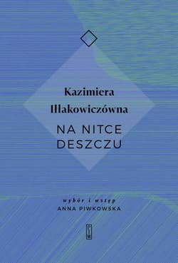Na nitce deszczu - Kazimiera Iłłakowiczówna