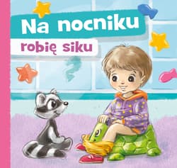 Na nocniku robię siku - Aneta Grabowska