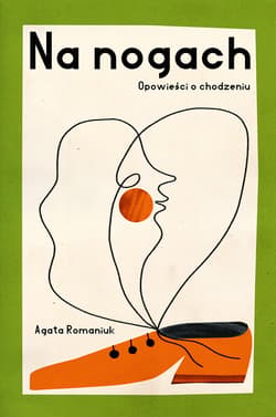 Na nogach - Agata Romaniuk