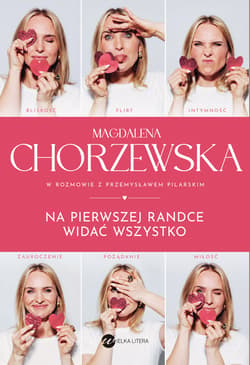 Na pierwszej randce widać wszystko - Chorzewska Małgorzata, Pilarski Przemysław