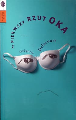 Na pierwszy rzut oka - Gregoire Delacourt