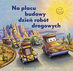 Na placu budowy dzień robót drogowych wyd. 2025
