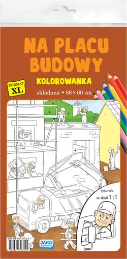 Na placu budowy. Kolorowanka XL - Praca zbiorowa