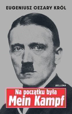 Na początku była Mein Kampf - Eugeniusz Cezary  Król