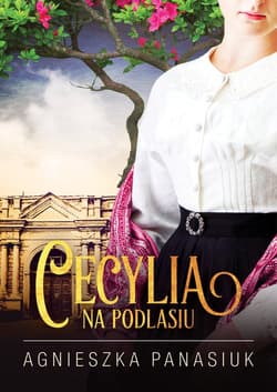 Na Podlasiu Cecylia - Agnieszka Panasiuk