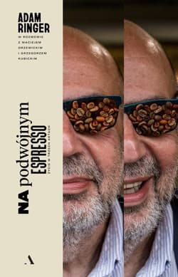 Na podwójnym espresso. Życie w trzech aktach - Ringer Adam