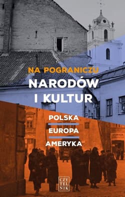 Na pograniczu narodów i kultur Polska-Europa-Ameryka - Praca zbiorowa