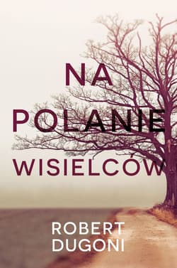 Na polanie wisielców - Robert Dugoni