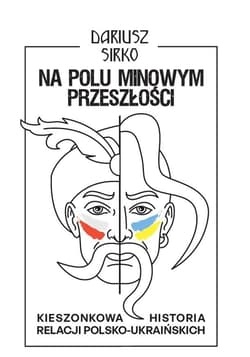 Na polu minowym przeszłości - Dariusz Sirko