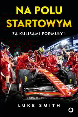 Na polu startowym. Za kulisami Formuły 1 - Luke Smith