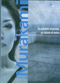 Na południe od granicy na zachód od słońca - Haruki Murakami