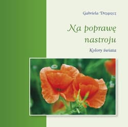 Na poprawę nastroju - Gabriela Drząszcz