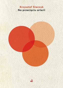 Na przecięciu arterii - Krzysztof Siwczyk