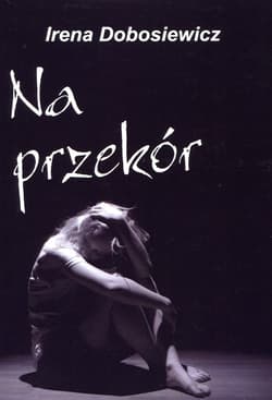 Na przekór - Irena Dobosiewicz
