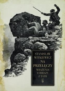 Na przełęczy Wrażenia i obrazy z Tatr - Stanisław Witkiewicz