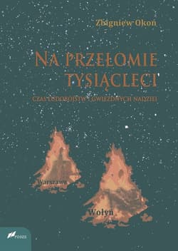 Na przełomie tysiącleci Czas ludobójstw i gwiezdnych nadziei