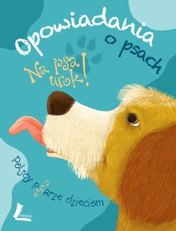 Na psa urok opowiadania o psach