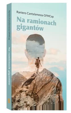Na ramionach gigantów - Cantalamessa Raniero