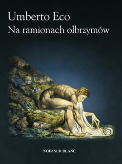 Na ramionach olbrzymów - Umberto Eco