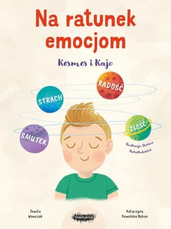 Na ratunek emocjom Kosmos i Kajo - Jowita Wowczak