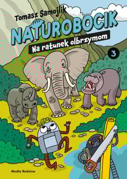 Na ratunek olbrzymom. Naturobocik. Tom 3 - Tomasz Samojlik