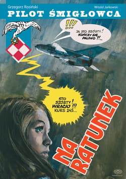 Na ratunek. Pilot śmigłowca wyd. 4 - Rosiński Grzegorz, Witold Jarkowski