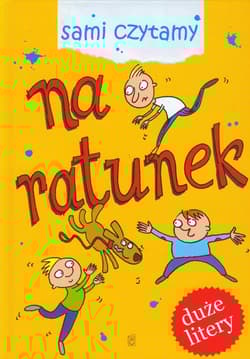Na ratunek Sami czytamy duże litery - Opracowanie Zbiorowe