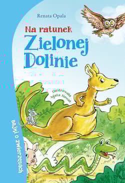 Na ratunek Zielonej Dolinie - Renata Opala