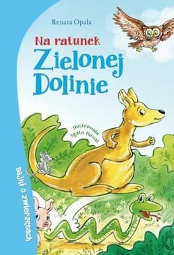 Na ratunek Zielonej Dolinie - Renata Opala