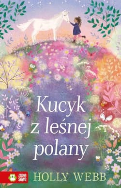 Na ratunek zwierzętom Kucyk z leśnej polany - Holly Webb