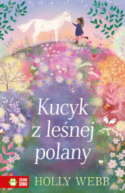 Na ratunek zwierzętom Kucyk z leśnej polany - Holly Webb