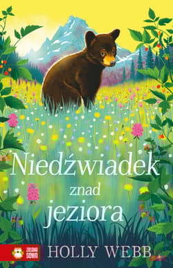 Na ratunek zwierzętom Niedźwiadek znad jeziora - Holly Webb