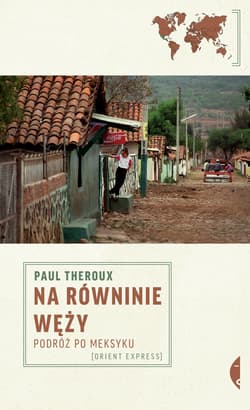Na równinie węży Podróż po Meksyku - Paul Theroux