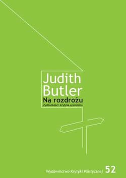 Na rozdrożu Żydowskość i krytyka syjonizmu - Butler  Judith