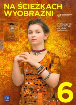 Na ścieżkach wyobraźni Plastyka 6 Podręcznik Szkoła podstawowa - Łapot-Dzierwa Kinga, Małoszowski Robert, Śmigła Maria