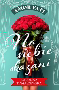Na siebie skazani. Amor fati. Tom 1 - Karolina Tomaszewska
