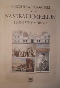 Na skraju Imperium i inne wspomnienia - Mieczysław Jałowiecki