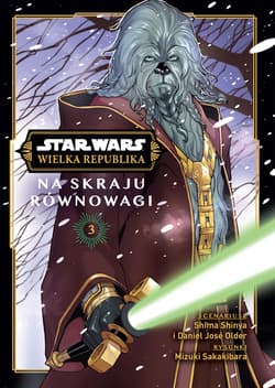 Na skraju równowagi. Star Wars. Wielka Republika. Tom 3 - Shinya Shima, Daniel Jos Older, Sakakibara Mizuki