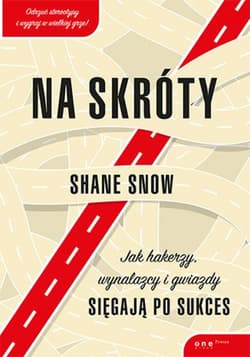Na skróty. Jak hakerzy, wynalazcy i gwiazdy sięgają po sukces - ebook