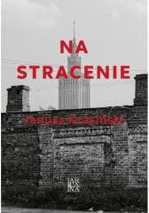 Na stracenie - Janusz Krasiński