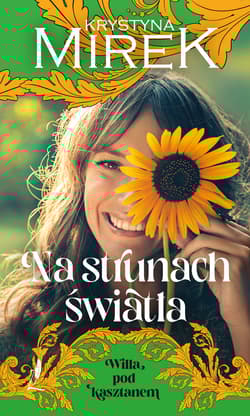 Na strunach światła. Willa pod Kasztanem. Tom 3 - Krystyna Mirek