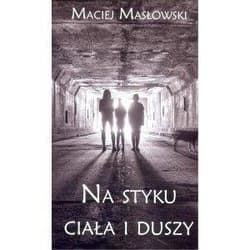 Na styku ciała i duszy - Maciej Masłowski