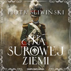 Na surowej ziemi - audiobook - Piotr Śliwiński