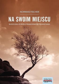 Na swoim miejscu Buddyjska s´ciez˙ka prawdziweo dorastania