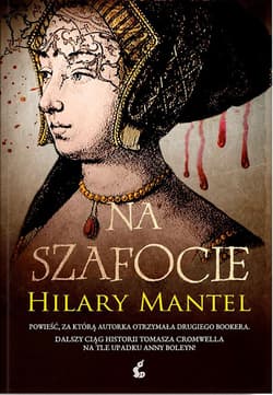Na szafocie. Tomasz Cromwell. Tom 2 wyd. 2024 - Hilary Mantel