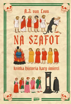 Na szafot. Krótka historia kary śmierci - ebook - van Loon A.J.