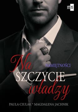 Na szczycie władzy T.2 Namiętności - Paula  Ciulak, Magdalena Jachnik