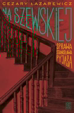 Na Szewskiej Sprawa Stanisława Pyjasa - Cezary Łazarewicz