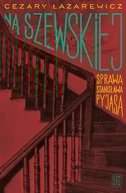 Na Szewskiej Sprawa Stanisława Pyjasa - Cezary Łazarewicz