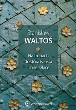 Na tropach doktora Fausta i inne szkice - Waltoś Stanisław